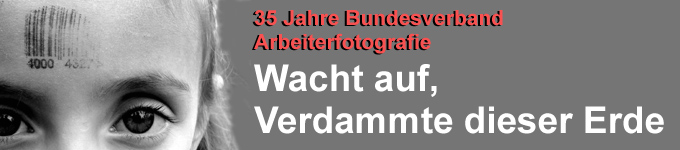 35 Jahre Bundesverband Arbeiterfotografie